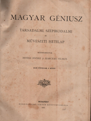 Karczag Vilmos Hevesi Jzsef - Magyar Gniusz -Trsadalmi, szpirodalmi s mvszeti hetilap I. vfolyam 1892. I-II. ktet