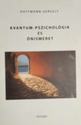 Hoffmann Gergely - Kvantum-pszichol�gia �s �nismeret