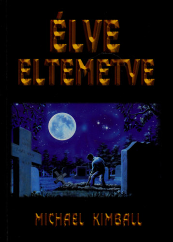 Michael Kimball - �lve eltemetve