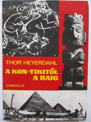 Thor Heyerdahl - A Kon-Tikitl a Raig