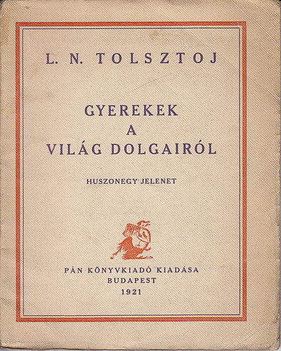L.N. Tolsztoj - Gyerekek a vilg dolgairl