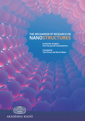 Martin Meyer; Tibor Braun - The Mechanism of Research on Nanostructures