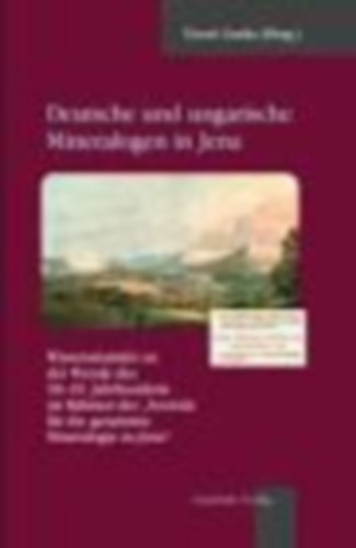 Dezs� Gurka Gurka Dezs� - Dezs� Gurka (Hrsg.) - Deutsche und ungarische Mineralogen in Jena