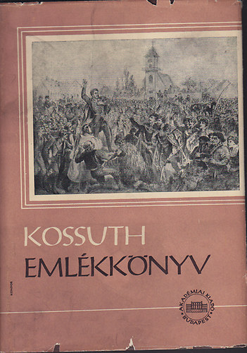 Tth Zoltn  (szerk.) - Emlkknyv Kossuth Lajos szletsnek 150.vforduljra I-II.