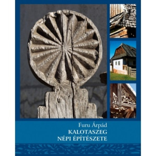 Furu �rp�d - Kalotaszeg n�pi �p�t�szete
