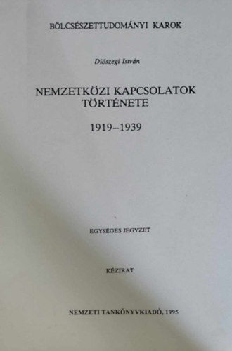 Diszegi Istvn - Nemzetkzi kapcsolatok trtnete 1919-1939