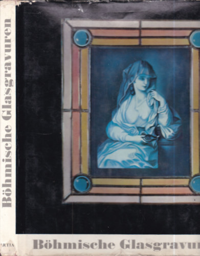Pesatova-Brok - B�hmische Glasgravure- Kunst der Glasgravur vom 16. Jahrhundert bis zur Gegenwart (�vegfest�s)