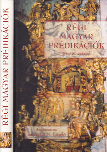 Szelestei N. Lszl  (szerk.) - Rgi magyar prdikcik 16-18. szzad