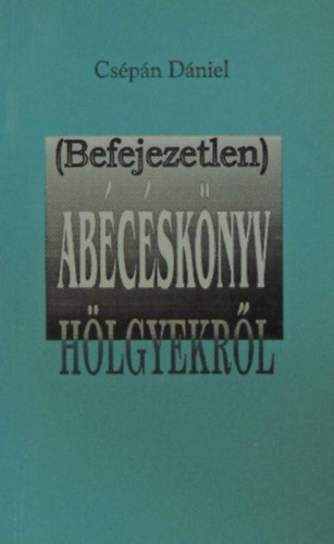 Cspn Dniel - (Befejezetlen) bcsknyv hlgyekrl