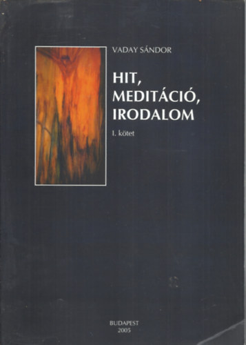 Vaday S�ndor - Hit, Medit�ci�, Irodalom I-II.