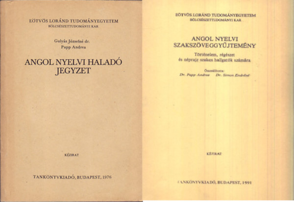 Gulyás Józsefné dr. Papp Andrea - Angol nyelvi haladó jegyzet - Kézirat + Angol nyelvi szakszöveggyűjtemény ELTE Történelem, régészet és néprajz szakos hallgatók számára ( 2 kötet )