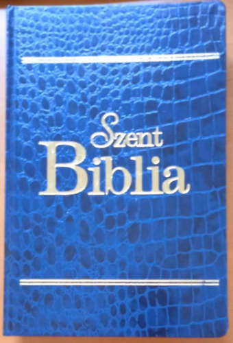 Kroli Gspr  (ford.) - Szent Biblia azaz Istennek  s j Testamentomban foglaltatott egsz Szent rs