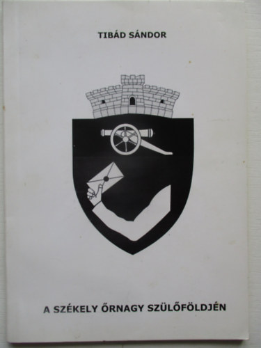 A szkely rnagy szlfldjn(Tibd Sndor)