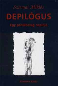 Szirmai Mikl�s - Depil�gus - Egy p�nikbeteg napl�ja -