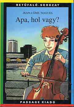 Jean-Come Nogu�s - Apa, hol vagy?