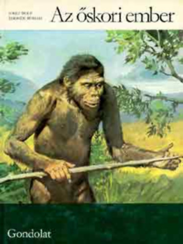 Josef-Burian, Zdenek Wolf - Az skori ember (FORDT Dr. Farkas Henrik)