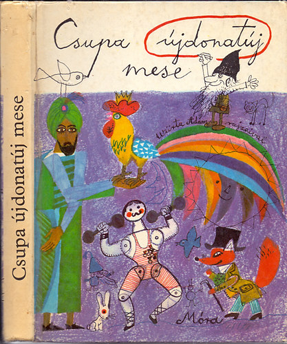 V�logatta �s szerkesztette H�rs L�szl� - Csupa �jdonat�j mese