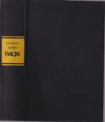Jaroslav Hasek - Svejk, egy derék katona kalandjai a világháborúban