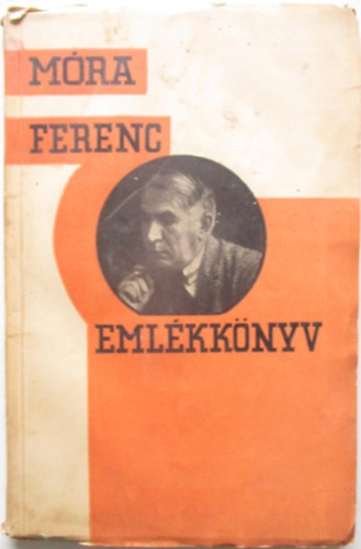 Mra Ferenc Emlkknyv Szerk. - Emlkknyv Mra Ferenc 30 ves ri jubileumra