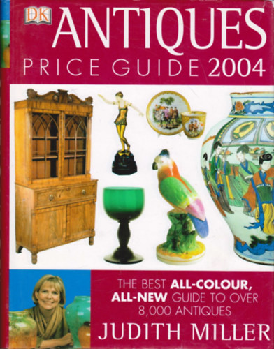 Judith H. Miller - Antiques Price Guide 2004 (Judith Miller's Price Guides Series): The Best All-colour, All-New Guide to Over 8,000 Antiques