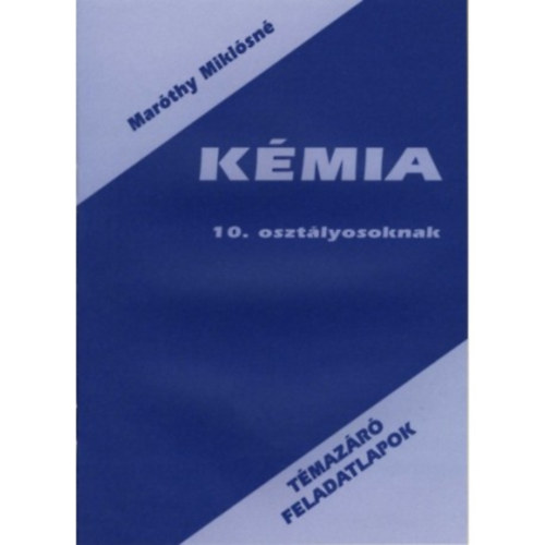 Mar�thy Mikl�sn� - K�mia feladatlapok 10. oszt�lyosoknak