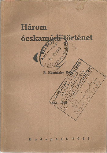 B. K�sm�rky R�za - H�rom �cskam�di t�rt�net