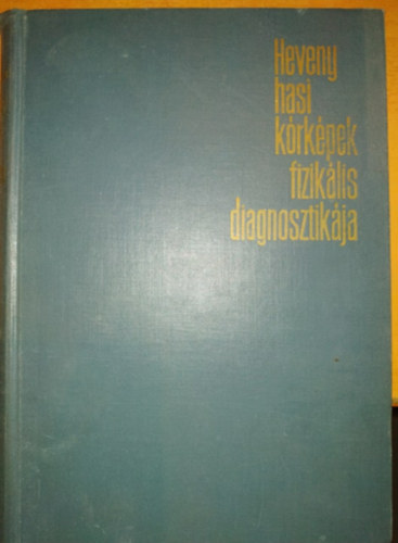 ifj. Kelemen Endre - Heveny hasi kórképek fizikális diagnosztikája