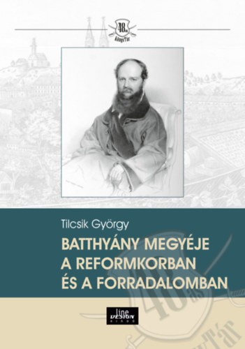 Tilcsik Gy�rgy - Batthy�ny megy�je a reformkorban �s a forradalomban