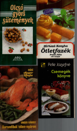 Frank Jlia, Unger Kroly, Pelle Jzsefn, Szalkay Zsuzsanna - 4 db Szakcsknyv: Olcs gyors stemnyek, Csemegk knyve, Baromfibl tlen-nyron, Hrhoz konyha-tletfazk.