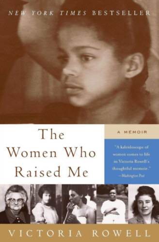 Victoria Rowell - The Women Who Raised Me (A Memoir)