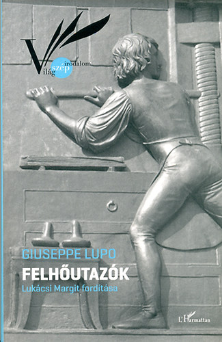 Giuseppe Lupo - Felhutazk