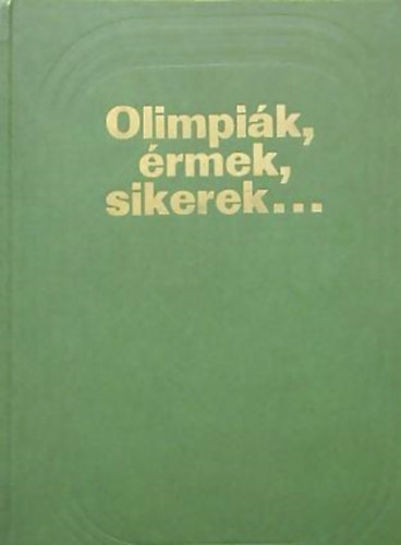V. A.  Zsilcov (szerk.) - Olimpi�k, �rmek, sikerek...