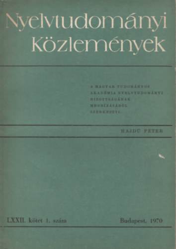 Hajd Pter  (szerk.) - Nyelvtudomnyi kzlemnyek LXXII. ktet 1. szm 1970