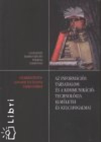 Az inform�ci�s t�rsadalom �s a kommunik�ci�-technol�gia elm�letei �s kulcsfogalmai