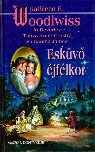 Woodiwiss-Beverley-Crosby-James - Esküvő éjfélkor