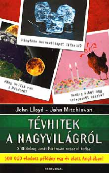 John Lloyd; John Mitchinson - Tvhitek a nagyvilgrl - 200 dolog, amit biztosan rosszul tudsz
