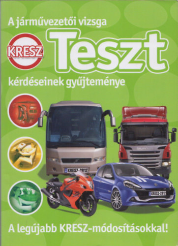 Duka Gyula - A j�rm�vezet�i vizsga tesztk�rd�seinek gy�jtem�nye (2.kiad�s)