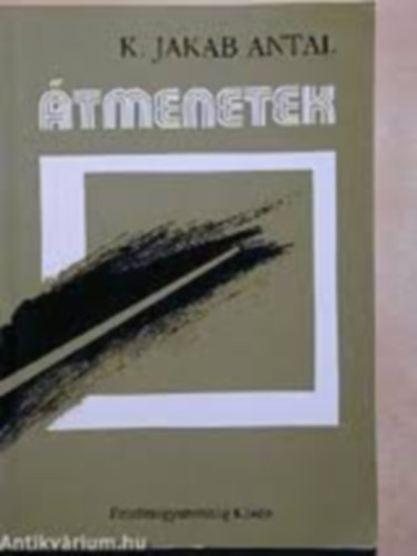 K.Jakab Antal - �tmenetek