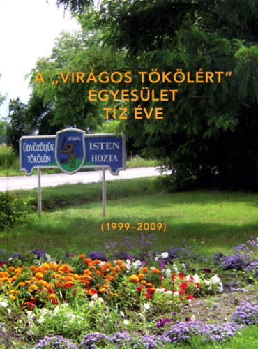 F�bi�n Ter�z  (szerk.) - A "Vir�gos T�k�l�rt" Egyes�let t�z �ve (1999-2009)