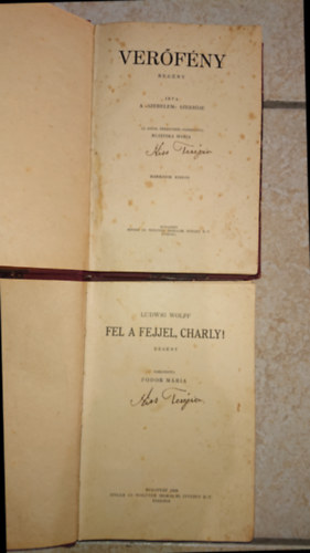 2 Singer s Wolfner kiads regny Kiss Terzia knyvtrbl: Verfny (a 'Szerelem' szerzjtl>>, Ludwig Wolff: Fel a fejjel, Charly!
