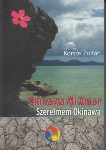 Korss Zoltn - Okinawa Mi Amor / Szerelmem Okinawa