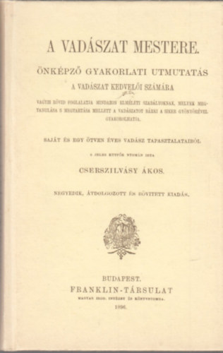 Cserszilvásy Ákos - A vadászat mestere (reprint)