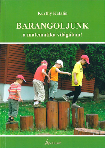 Krthy Katalin - Barangoljunk a matematika vilgban!