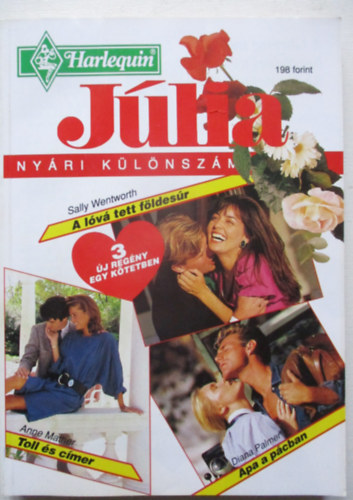 Sally Wentworth; Anne Mather; Diana Palmer - A lóvá tett földesúr - Toll és címer - Apa a pácban (Júlia nyári különszám)