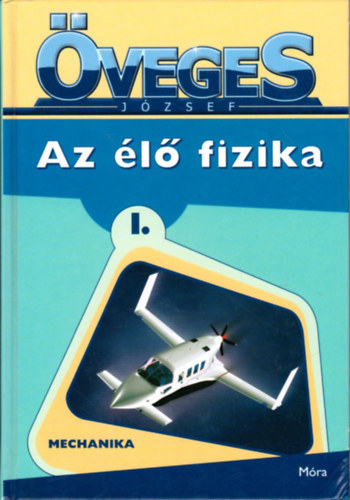 veges Jzsef - Az l fizika I. - Mechanika