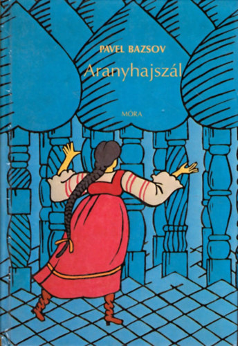 Pavel Bazsov - Aranyhajszál