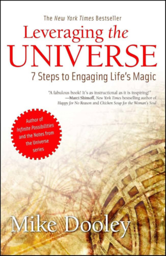 Mike Dooley - Leveraging the Universe