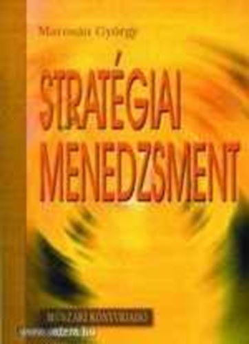 Marosn Gyrgy - Stratgiai menedzsment