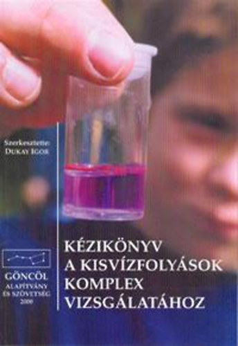Dukay Igor - Kziknyv a kisvzfolysok komplex vizsglathoz