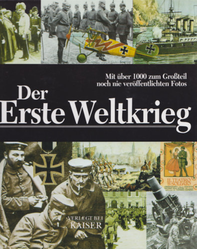 Patrizia Salvadori Antonella Astorri - Der Erste Weltkrieg: Mit �ber 1000 zum Gro�teil noch nie ver�ffentlichten Fotos